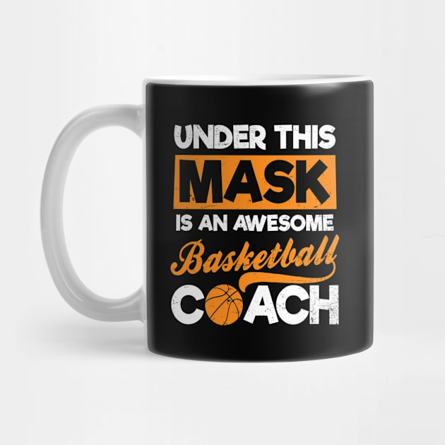 Basketball Coach Shirt | Awesome Coach Under Mask Gift by Gawkclothing